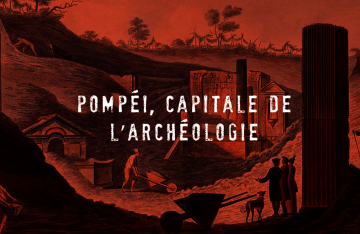 Pompéi, sur les traces des Romains - Épisode 1 : Pompéi, capitale de l’archéologie