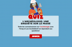 Quiz - L'archéologie : une enquête sur le passé